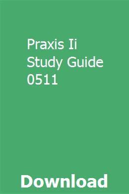 study guide for praxis 0511 Doc