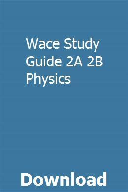 study guide wace physics 2a 2b Reader