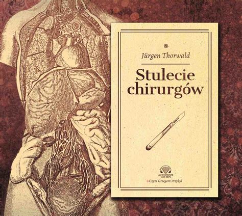 stulecie chirurgow hadcover by jurgen thorwald Epub