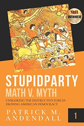stupidparty math v myth unmasking the destructive forces eroding american democracy Kindle Editon