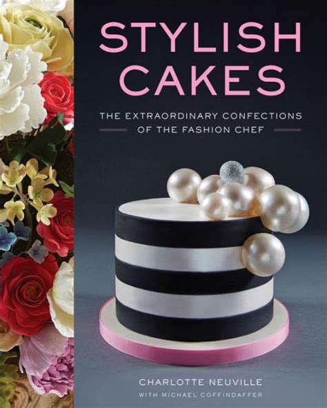 stylish cakes the extraordinary confections of the fashion chef Epub