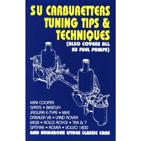 su carburetters tuning tips and techniques also covers all su fuel pumps tips and techniques s Kindle Editon