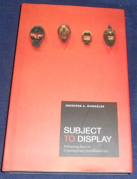 subject to display reframing race in contemporary installation art Kindle Editon