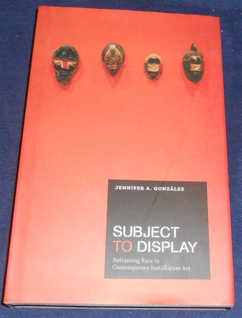 subject to display reframing race in contemporary installation art Kindle Editon