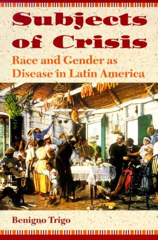 subjects of crisis race and gender as disease in latin america Epub