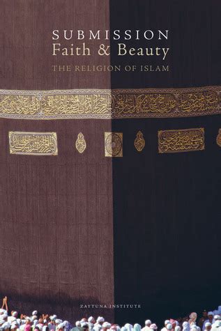 submission faith and beauty the religion of islam Epub