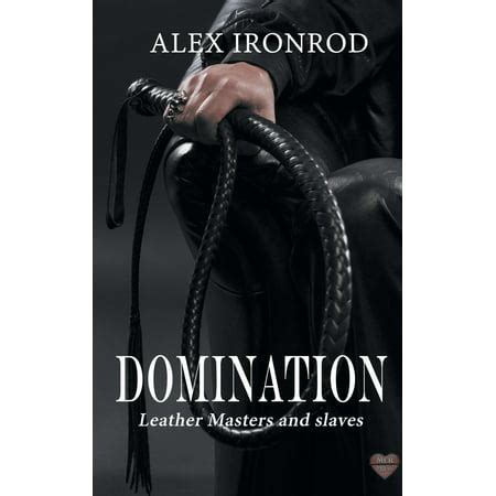 submission leather masters and slaves a boner book Kindle Editon