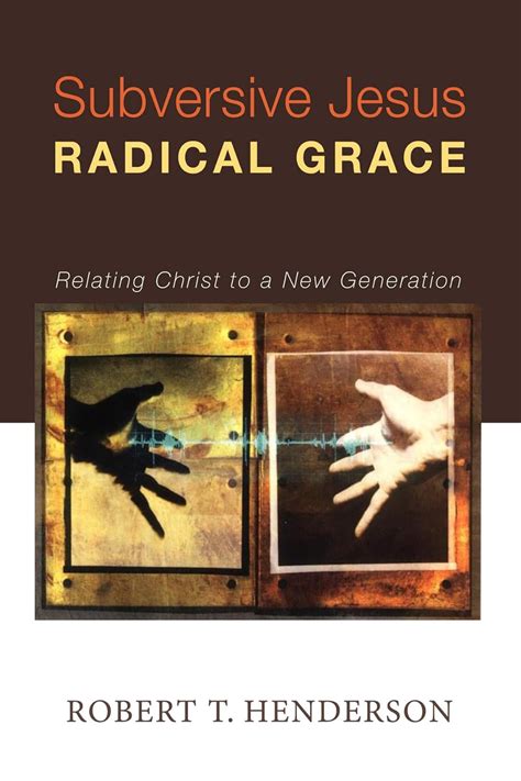 subversive jesus radical grace relating christ to a new generation Doc