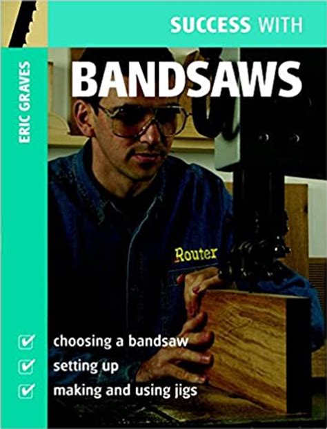 success with bandsaws success with woodworking Doc