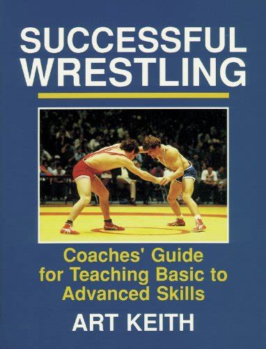 successful wrestling coaches gde for teaching basic to adv skls Epub