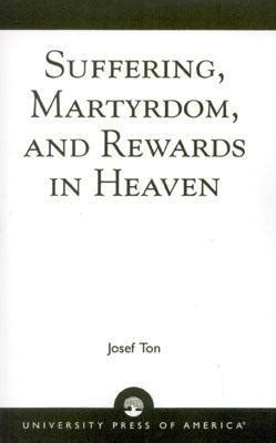 suffering martyrdom and rewards in heaven Epub
