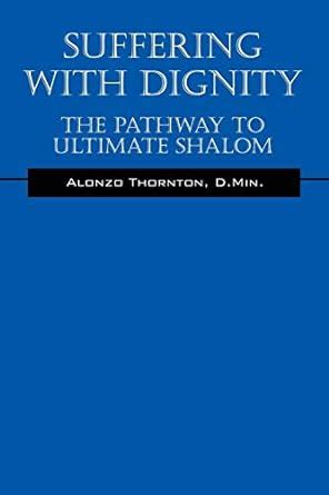 suffering with dignity the pathway to ultimate shalom Reader