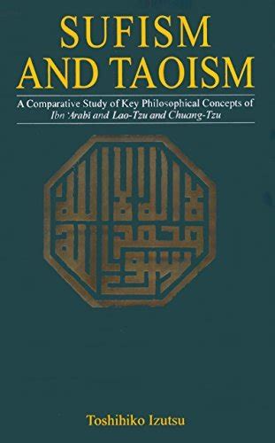 sufism and taoism a comparative study of key philosophical concepts Kindle Editon