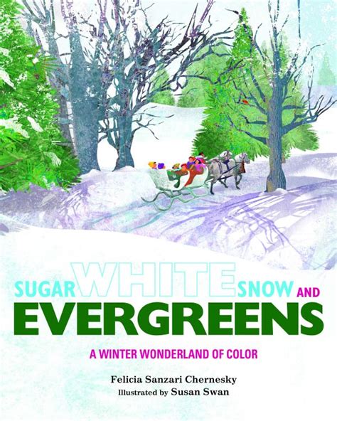 sugar white snow and evergreens a winter wonderland of color Reader