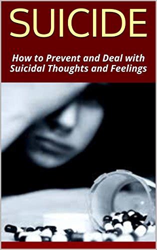 suicide how to prevent and deal with suicidal thoughts and feelings Kindle Editon