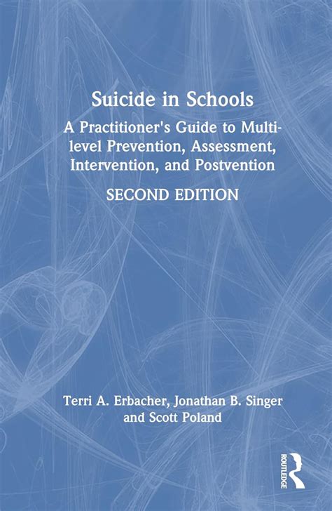 suicide in schools a practitioners guide to multi level prevention assessment intervention and postvention Reader