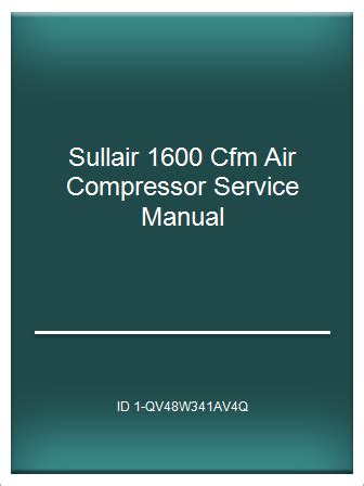 sullair 1600 cfm air compressor service manual Kindle Editon