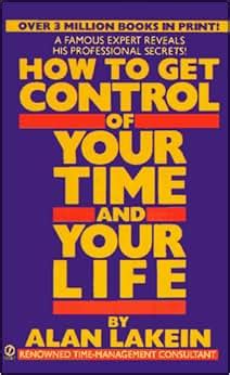 summary how to get control of your time and your life alan lakein how to achieve more than you ever thought Kindle Editon