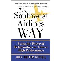 summary the southwest airlines way jody gittell using the power of relationships to achieve high performance Reader