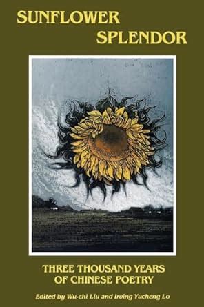 sunflower splendor three thousand years of chinese poetry midland book Doc