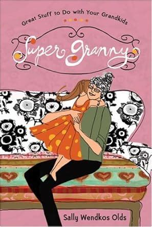 super granny great stuff to do with your grandkids PDF