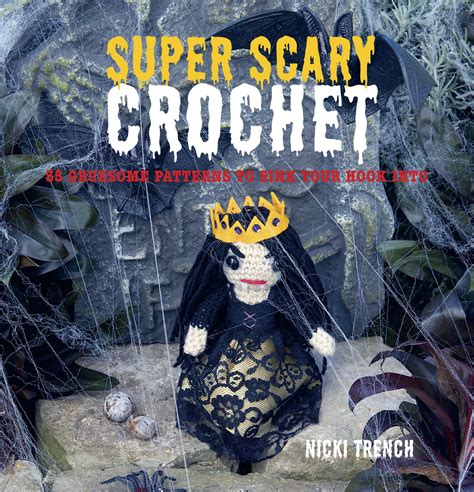 super scary crochet 35 gruesome patterns to sink your hook into Epub
