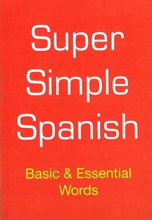 super simple spanish basic and essential words Reader