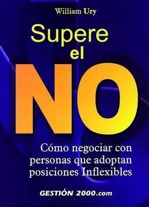 supere el no como negociar con personas que adoptan posiciones inflexibles sin coleccion Reader