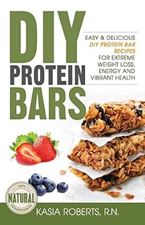 superfood protein bars on the go easy and delicious diy protein bar recipes for extreme weight loss energy and PDF