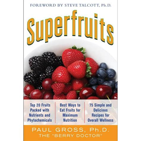 superfruits top 20 fruits packed with nutrients and phytochemicals best ways to eat fruits for maximum nutrition Kindle Editon