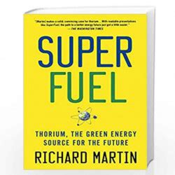 superfuel thorium the green energy source for the future macsci PDF