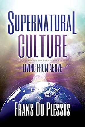 supernatural culture living from above Epub