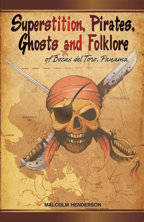 superstition pirates ghosts and folklore of bocas del toro panama Reader