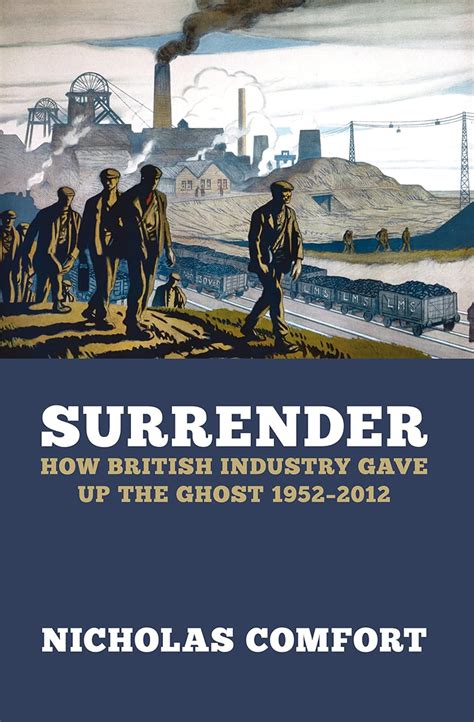 surrender how british industry gave up the ghost 1952 2012 Kindle Editon