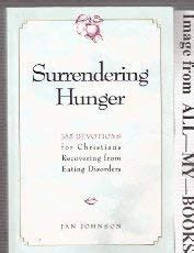 surrendering hunger 365 devotions for christians recovering from eating disorders Kindle Editon