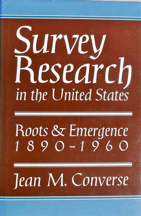 survey research in the united states roots and emergence 1890 1960 Reader