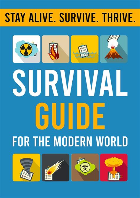 survival guide for the modern world how to stay alive survive and thrive in uncertain times Epub