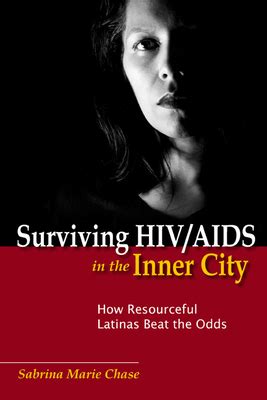 surviving hiv or aids in the inner city how resourceful latinas beat the odds studies in medical anthropology Doc