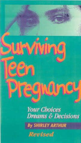 surviving teen pregnancy your choices dreams and decisions Reader