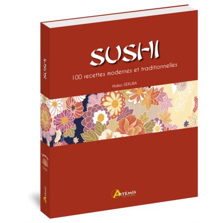 sushi 100 recettes modernes traditionnelles PDF