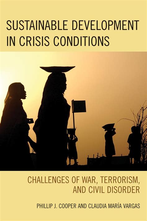 sustainable development in crisis conditions challenges of war terrorism and civil disorder Doc