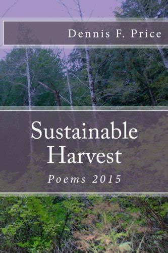 sustainable harvest poems dennis price Doc