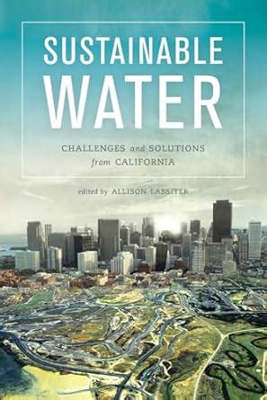 sustainable water challenges and solutions from california Kindle Editon