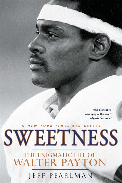 sweetness the enigmatic life of walter payton PDF