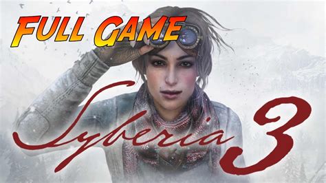 Syberia 3 Game Walkthrough