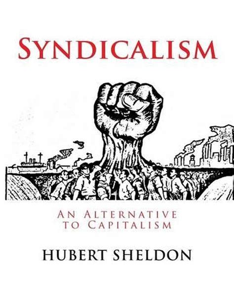 syndicalism alternative capitalism hubert sheldon Epub