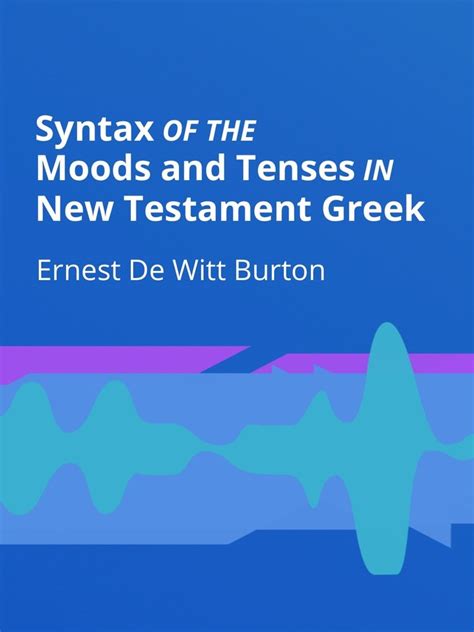 syntax of the moods and tenses in new testament greek PDF
