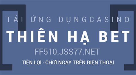 tải Thiên Hạ Bet trên máy tính