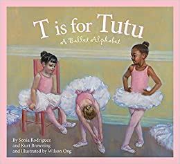t is for tutu a ballet alphabet sports alphabet Kindle Editon