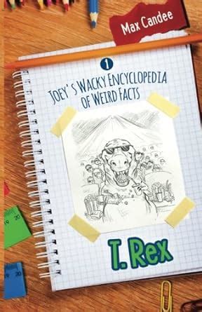 t rex joeys wacky encyclopedia of weird facts Epub